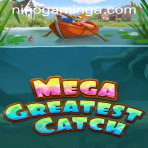 MegaGreatestCatch: Dive into the Exhilarating World of Nino Gaming's Latest Adventure